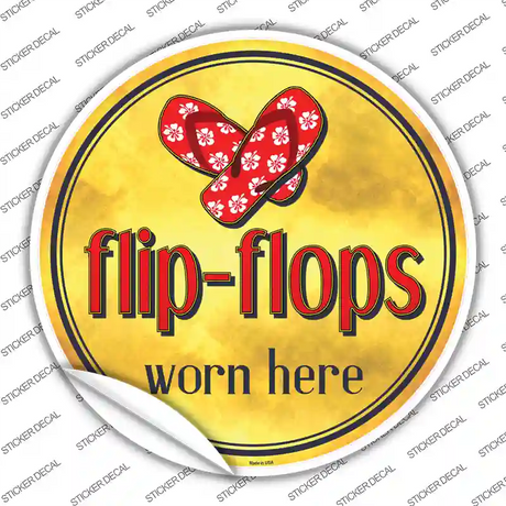 Flip Flops Worn Here Novelty Circle Sticker Decal Small