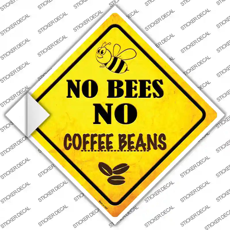 No Bees No Coffee Beans Novelty Diamond Sticker Decal Small