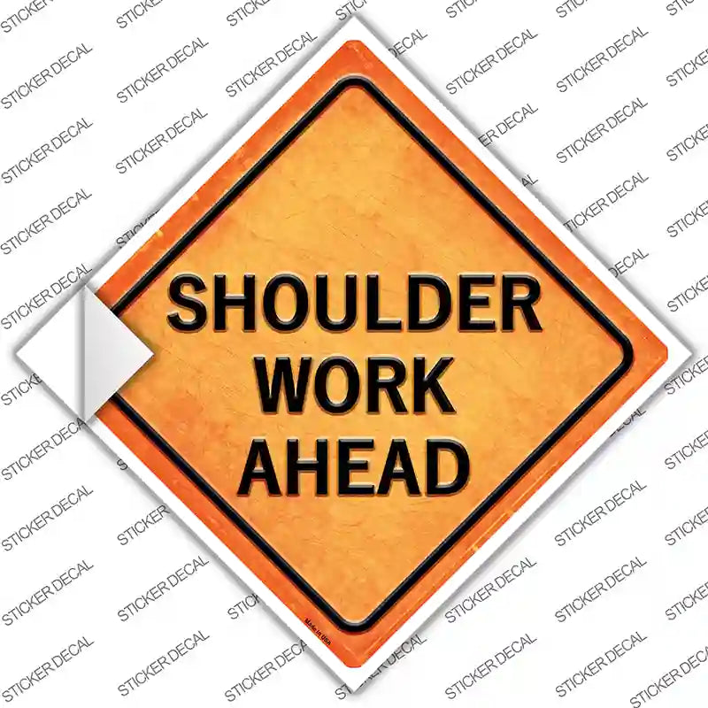 Shoulder Work Ahead Novelty Diamond Sticker Decal