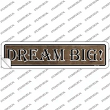Dream Big Novelty Narrow Sticker Decal