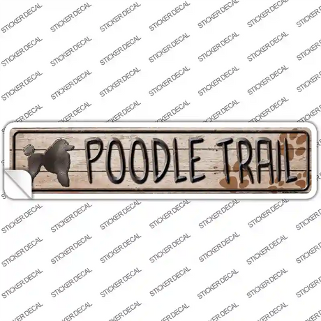 Poodle Trail Novelty Narrow Sticker Decal Small