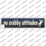 No Crabby Attitudes Novelty Narrow Sticker Decal