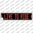 Live To Ride Novelty Narrow Sticker Decal Small