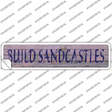 Build Sandcastles Novelty Narrow Sticker Decal Small