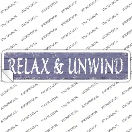 Relax and Unwind Novelty Narrow Sticker Decal Small