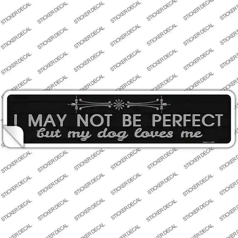 My Dog Loves Me Novelty Narrow Sticker Decal