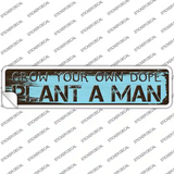 Plant A Man Novelty Narrow Sticker Decal