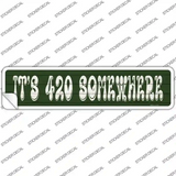 420 Somewhere Novelty Narrow Sticker Decal Small