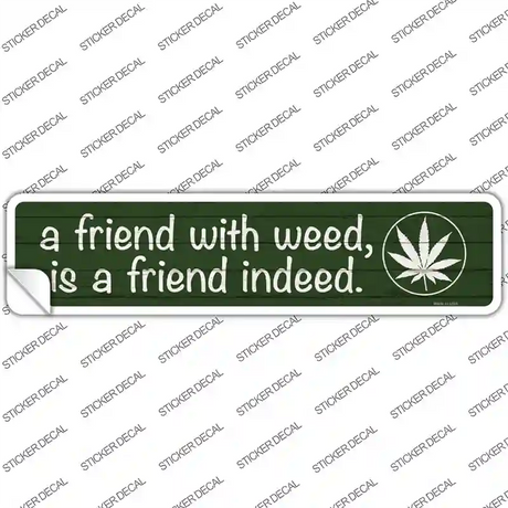 Friend With Weed Novelty Narrow Sticker Decal Small