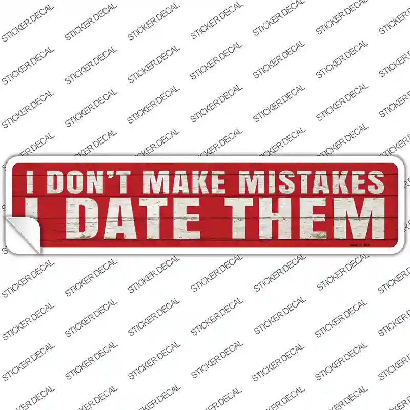 I Date Mistakes Novelty Narrow Sticker Decal