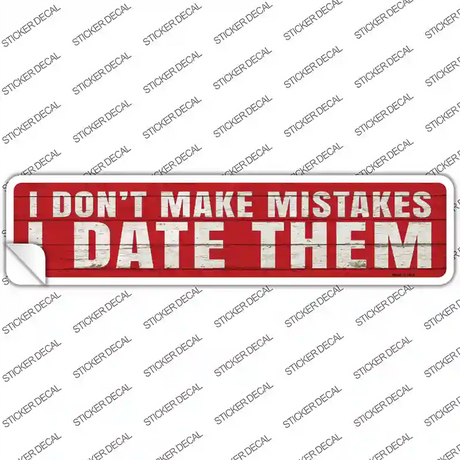 I Date Mistakes Novelty Narrow Sticker Decal