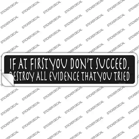 Destroy All Evidence Novelty Narrow Sticker Decal