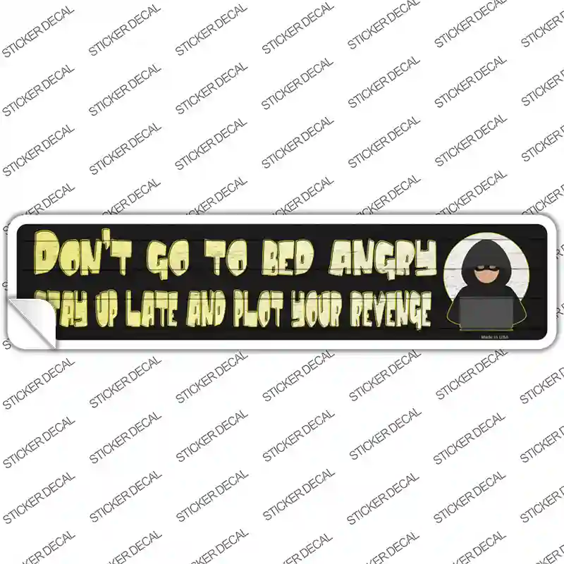 Stay Up And Plot Revenge Novelty Narrow Sticker Decal