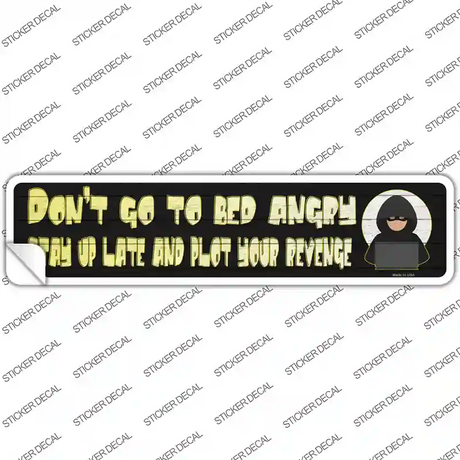 Stay Up And Plot Revenge Novelty Narrow Sticker Decal