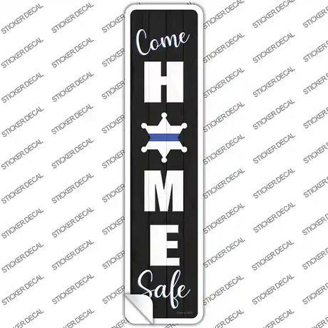 Come Home Safe Black Novelty Narrow Sticker Decal Small