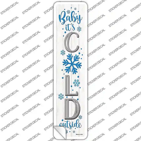 Baby Its Cold White Novelty Narrow Sticker Decal Small