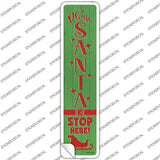 Santa Stop Here Green Novelty Narrow Sticker Decal Small