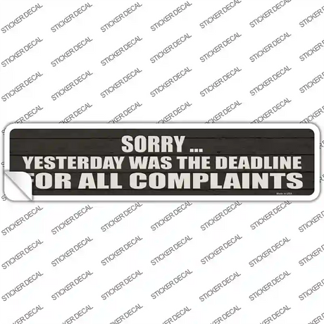 Complaint Deadline Was Yesterday Novelty Narrow Sticker Decal