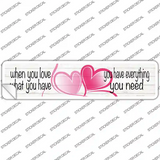 Love What You Have Novelty Narrow Sticker Decal
