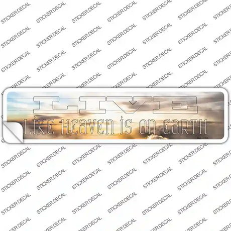 Live Heaven is on Earth Novelty Narrow Sticker Decal