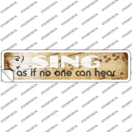 Sing No One Can Hear Novelty Narrow Sticker Decal