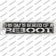 I Need A Reboot Novelty Narrow Sticker Decal