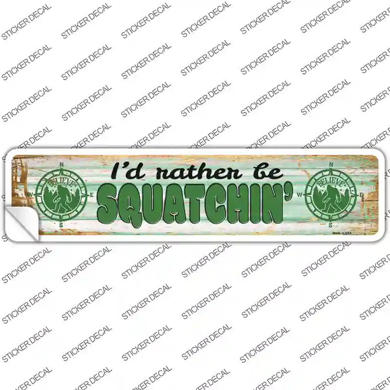 Rather Be Squatchin Novelty Narrow Sticker Decal