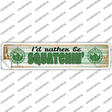 Rather Be Squatchin Novelty Narrow Sticker Decal