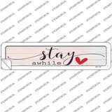 Stay Awhile Novelty Narrow Sticker Decal