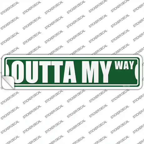 Outta My Way Novelty Narrow Sticker Decal