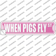 When Pigs Fly St Novelty Narrow Sticker Decal Small