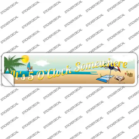 Its 5 Oclock Somewhere Beach Novelty Narrow Sticker Decal Small