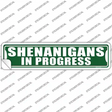 Shenanigans In Progress Novelty Narrow Sticker Decal