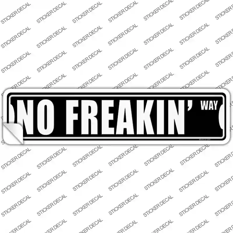 No Freakin Way Novelty Narrow Sticker Decal