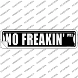 No Freakin Way Novelty Narrow Sticker Decal