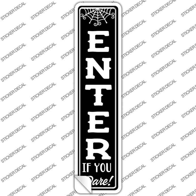 Enter If You Dare Novelty Narrow Sticker Decal K-2092s
