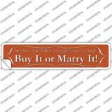 Buy It or Marry It Novelty Narrow Sticker Decal