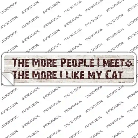 The More I Love My Cat Novelty Narrow Sticker Decal Small