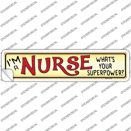 I Am a Nurse Novelty Narrow Sticker Decal Small