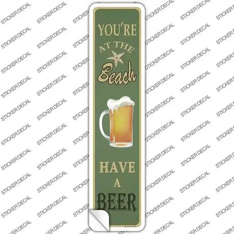 You Are At The Beach Novelty Narrow Sticker Decal Small