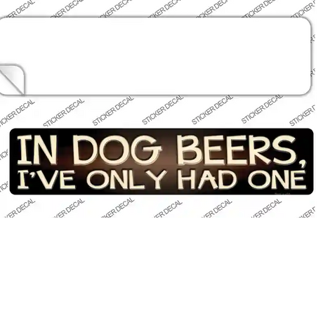 In Dog Beers Novelty Narrow Sticker Decal