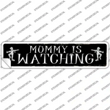 Mummy Is Watching Novelty Narrow Sticker Decal Small