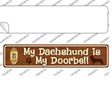 Dachshund Is Doorbell Novelty Narrow Sticker Decal Small