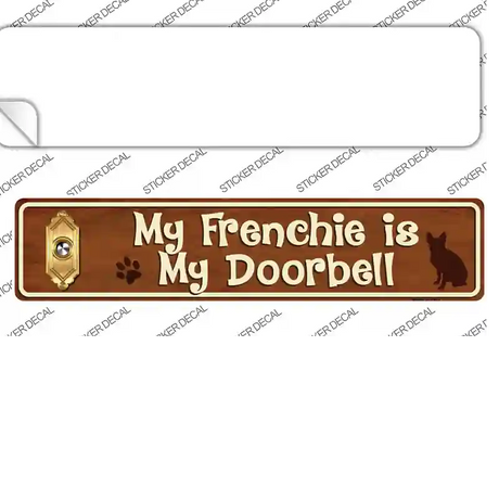 Frenchie Is Doorbell Novelty Narrow Sticker Decal Small