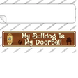 Bulldog Is Doorbell Novelty Narrow Sticker Decal Small