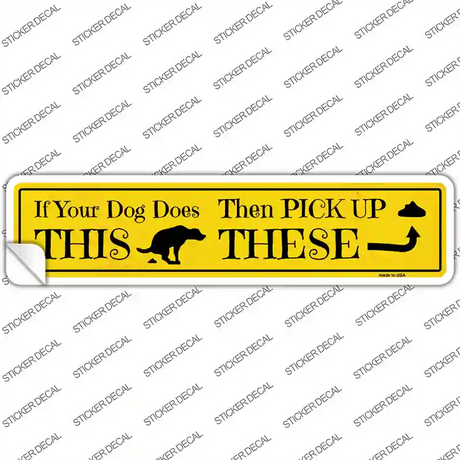 If Your Dogs Poops Novelty Narrow Sticker Decal Small