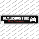 Gamers Dont Die Consol Novelty Narrow Sticker Decal Small