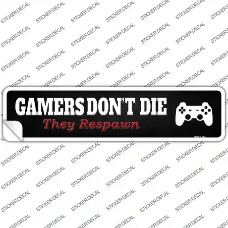 Gamers Dont Die Novelty Narrow Sticker Decal Small