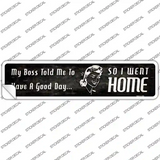 So I Went Home Novelty Narrow Sticker Decal