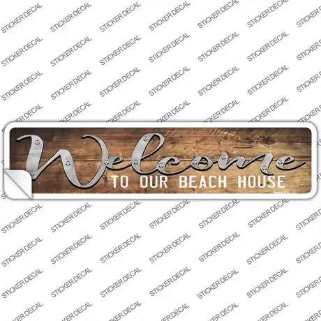 Welcome to our Beach House Novelty Narrow Sticker Decal Small